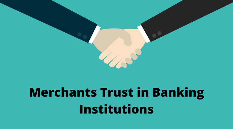 Merchants Trust in Banking Institutions